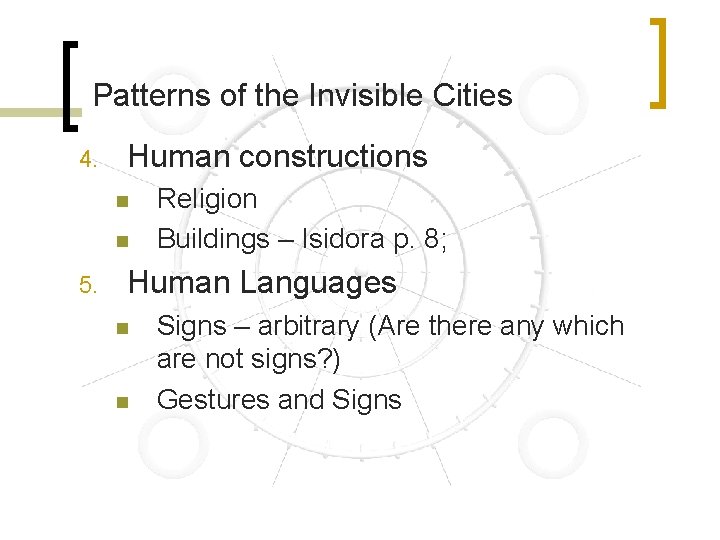  Patterns of the Invisible Cities 4. Human constructions n n 5. Religion Buildings