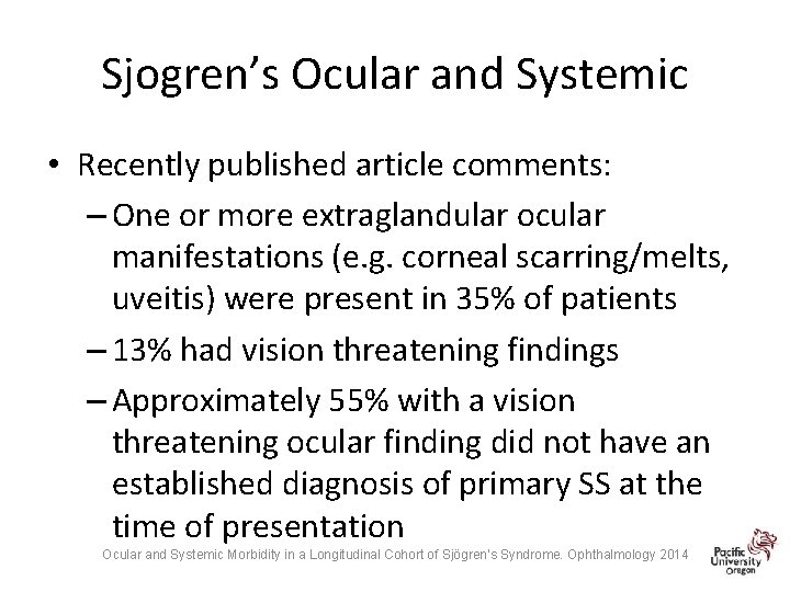 Sjogren’s Ocular and Systemic • Recently published article comments: – One or more extraglandular