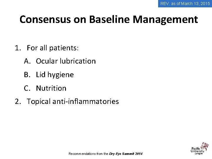 REV. as of March 13, 2015 Consensus on Baseline Management 1. For all patients: