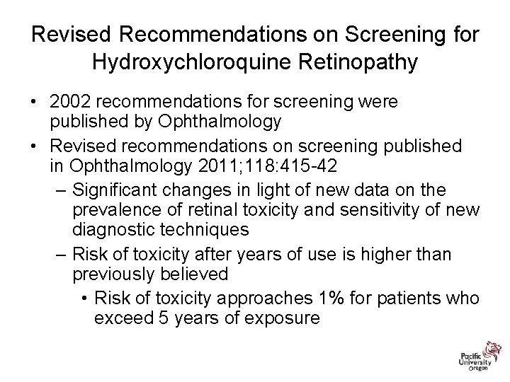 Revised Recommendations on Screening for Hydroxychloroquine Retinopathy • 2002 recommendations for screening were published