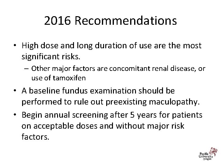 2016 Recommendations • High dose and long duration of use are the most significant
