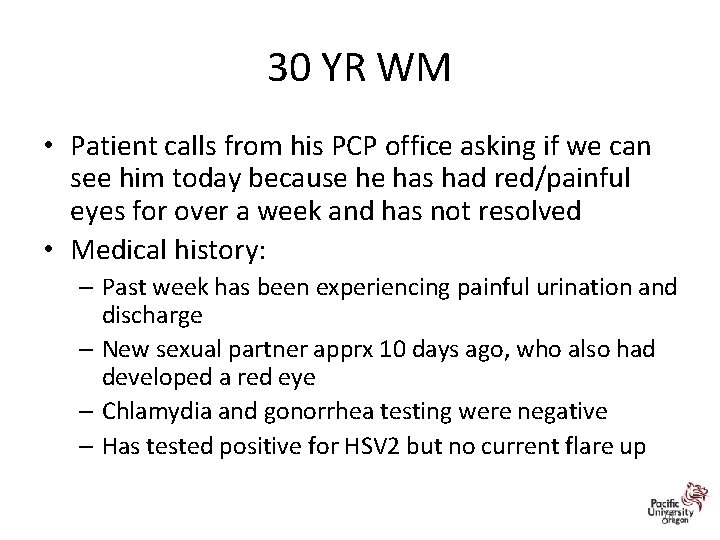 30 YR WM • Patient calls from his PCP office asking if we can
