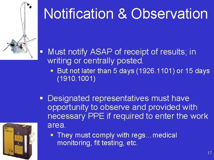 Notification & Observation § Must notify ASAP of receipt of results; in writing or