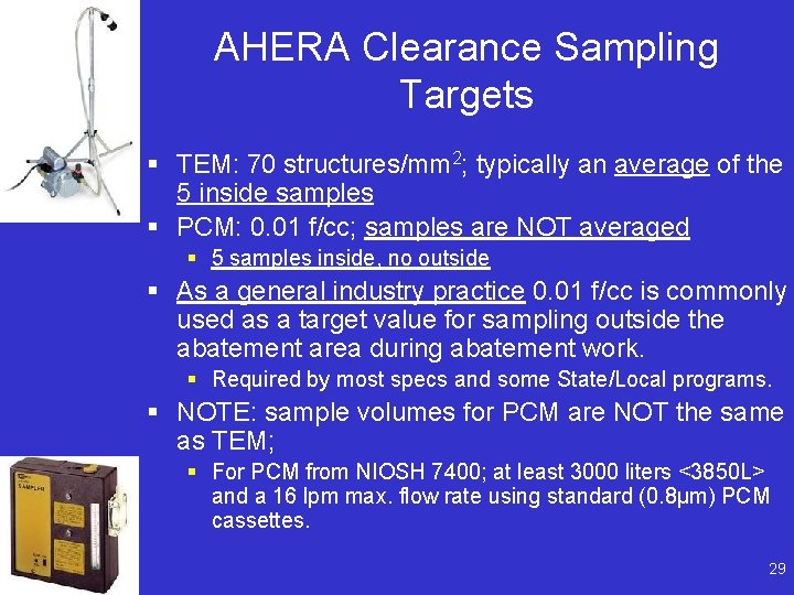 AHERA Clearance Sampling Targets § TEM: 70 structures/mm 2; typically an average of the