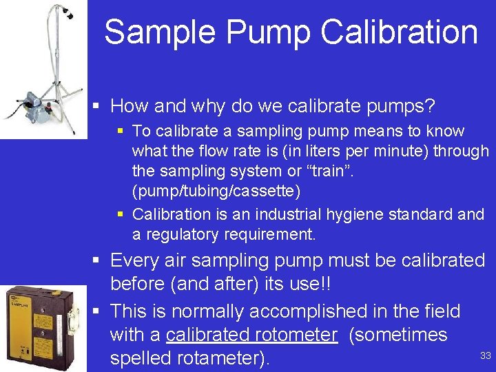 Sample Pump Calibration § How and why do we calibrate pumps? § To calibrate