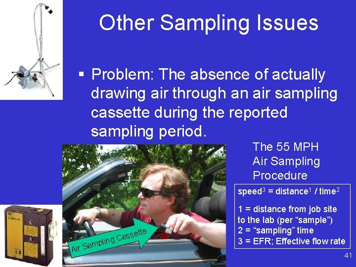 Other Sampling Issues § Problem: The absence of actually drawing air through an air