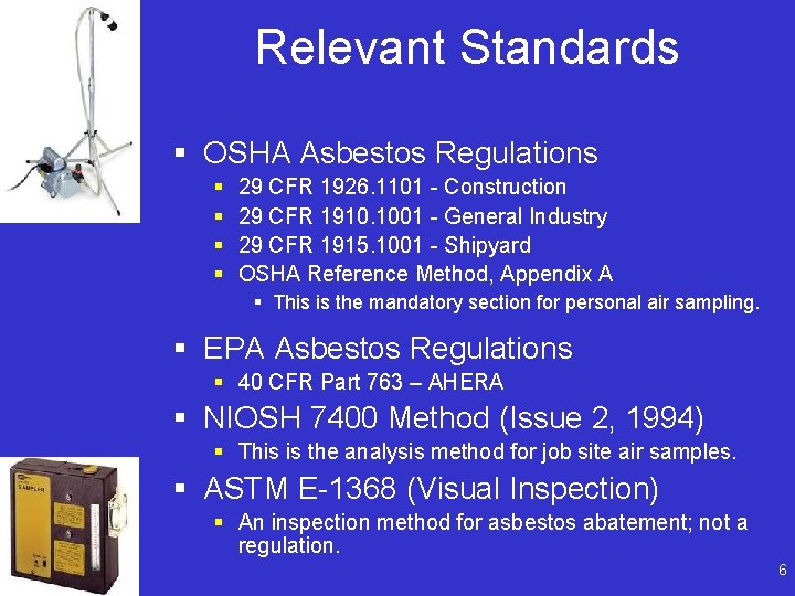 Relevant Standards § OSHA Asbestos Regulations § § 29 CFR 1926. 1101 - Construction