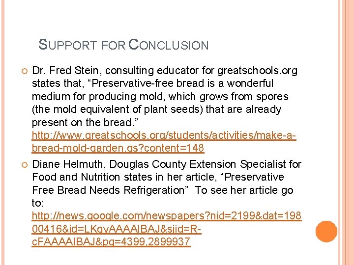 SUPPORT FOR CONCLUSION Dr. Fred Stein, consulting educator for greatschools. org states that, “Preservative-free