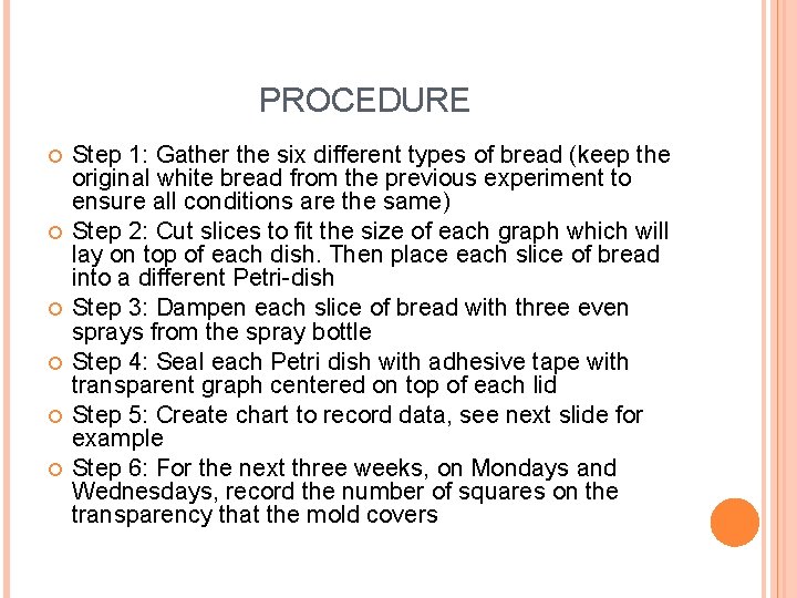 PROCEDURE Step 1: Gather the six different types of bread (keep the original white