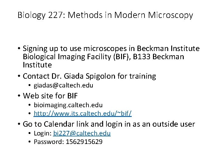 Biology 227: Methods in Modern Microscopy • Signing up to use microscopes in Beckman