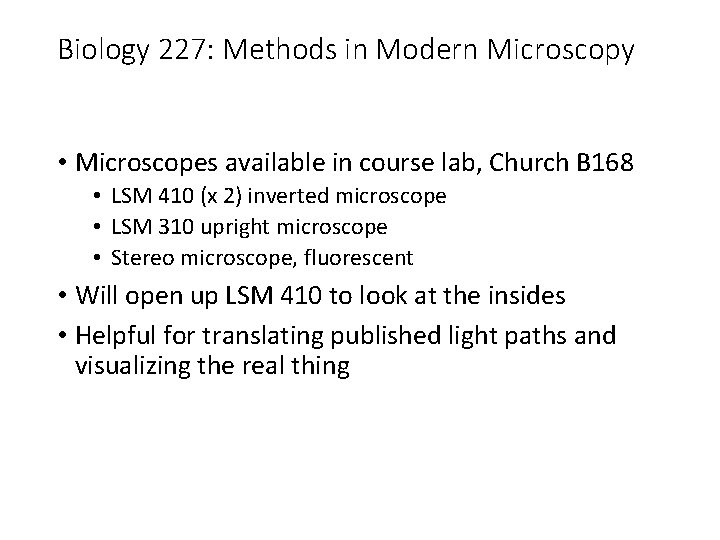 Biology 227: Methods in Modern Microscopy • Microscopes available in course lab, Church B