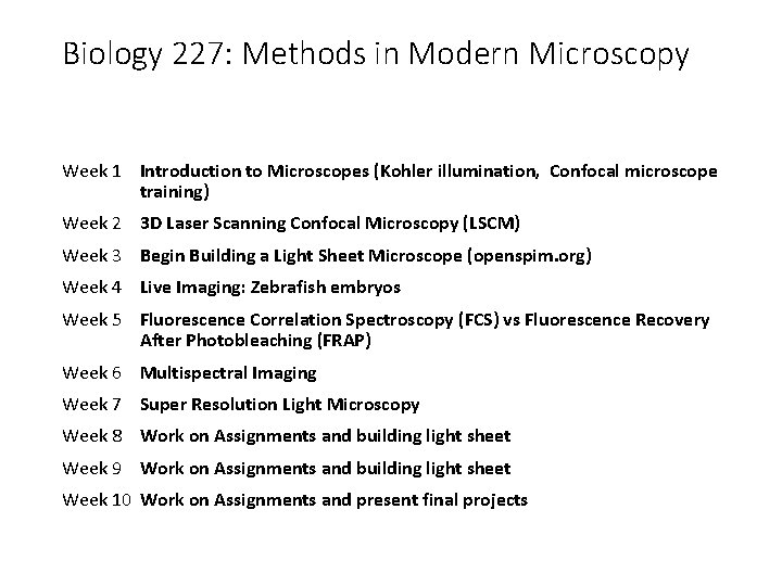 Biology 227: Methods in Modern Microscopy Week 1 Introduction to Microscopes (Kohler illumination, Confocal