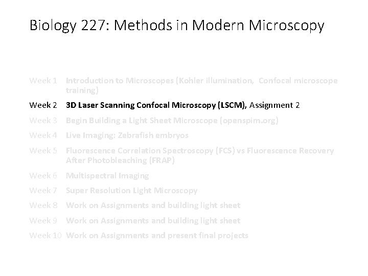 Biology 227: Methods in Modern Microscopy Week 1 Introduction to Microscopes (Kohler illumination, Confocal