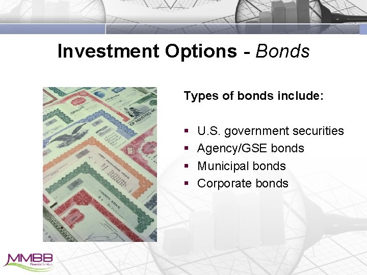Investment Options - Bonds Types of bonds include: § § U. S. government securities
