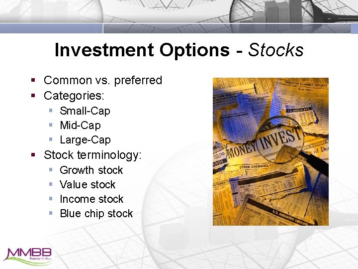 Investment Options - Stocks § Common vs. preferred § Categories: § Small-Cap § Mid-Cap