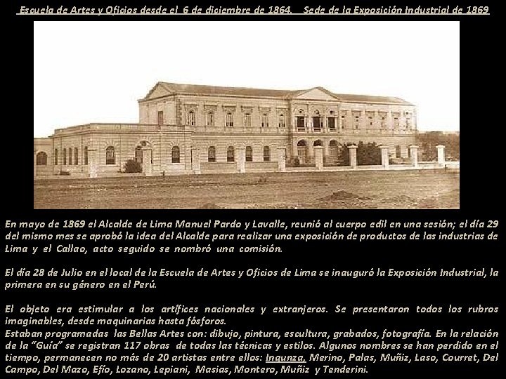  Escuela de Artes y Oficios desde el 6 de diciembre de 1864. Sede