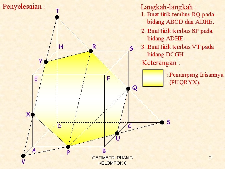 Penyelesaian : Langkah-langkah : T R H G Y 1. Buat titik tembus RQ