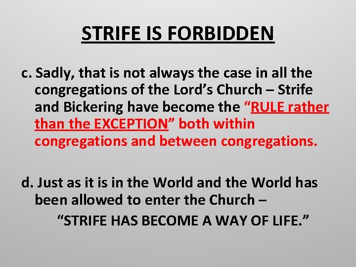 STRIFE IS FORBIDDEN c. Sadly, that is not always the case in all the