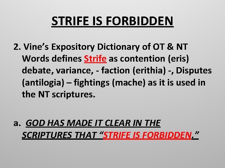 STRIFE IS FORBIDDEN 2. Vine’s Expository Dictionary of OT & NT Words defines Strife