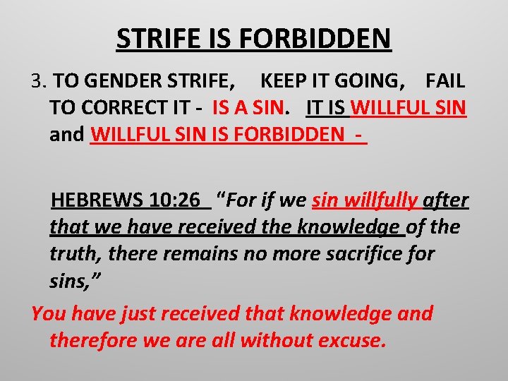 STRIFE IS FORBIDDEN 3. TO GENDER STRIFE, KEEP IT GOING, FAIL TO CORRECT IT