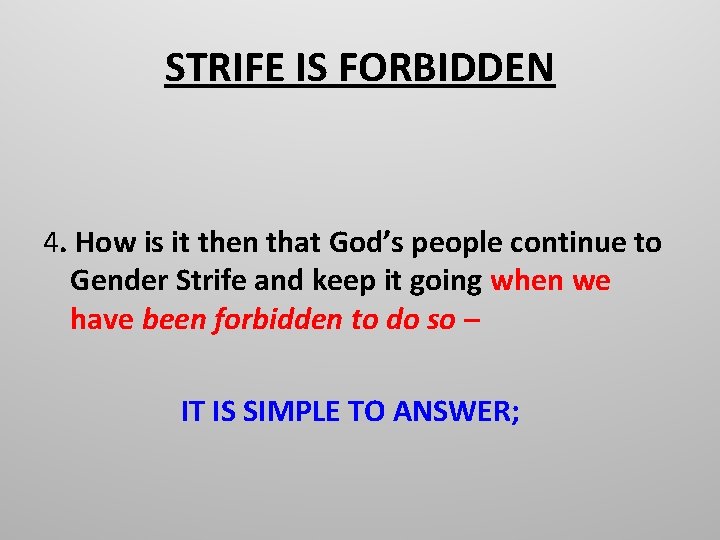 STRIFE IS FORBIDDEN 4. How is it then that God’s people continue to Gender