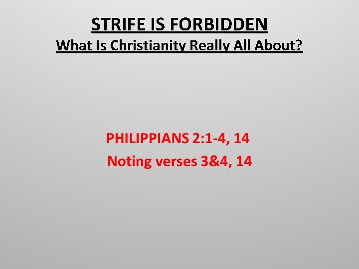 STRIFE IS FORBIDDEN What Is Christianity Really All About? 