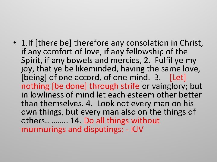  • 1. If [there be] therefore any consolation in Christ, if any comfort