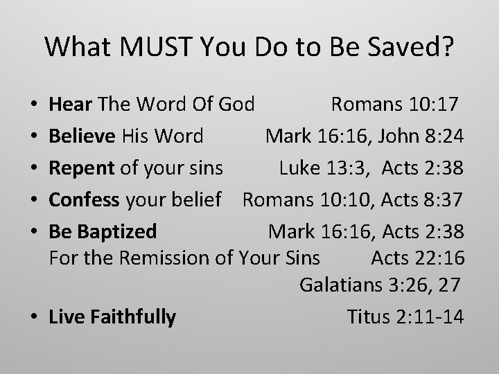 What MUST You Do to Be Saved? Hear The Word Of God Romans 10: