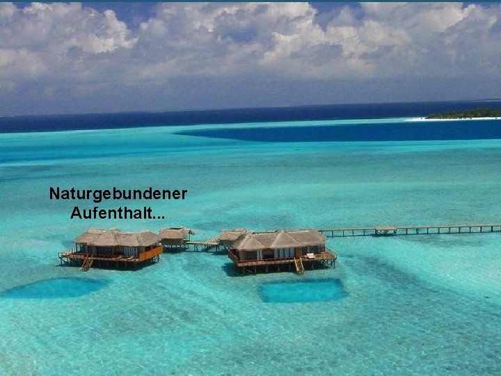 Naturgebundener Aufenthalt. . . 