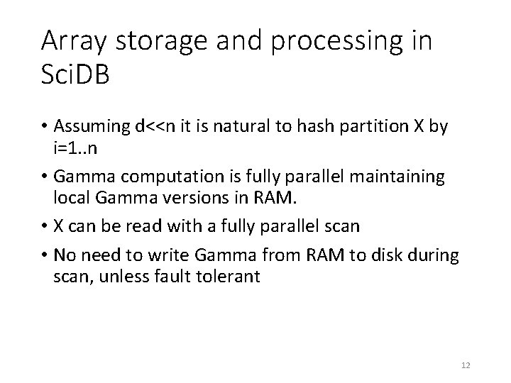 Array storage and processing in Sci. DB • Assuming d<<n it is natural to