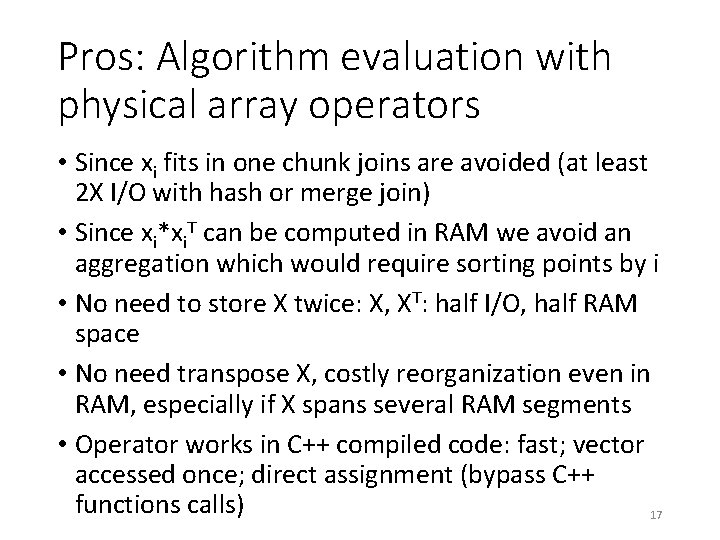 Pros: Algorithm evaluation with physical array operators • Since xi fits in one chunk
