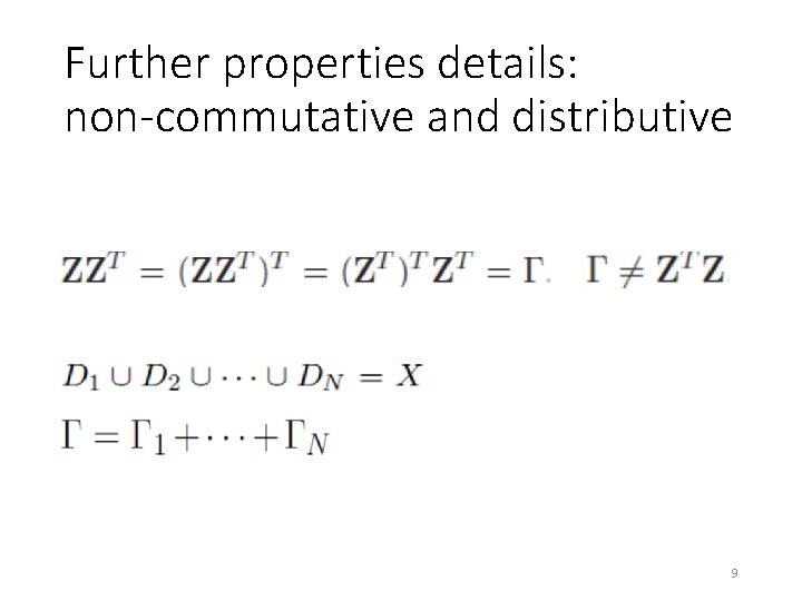 Further properties details: non-commutative and distributive 9 