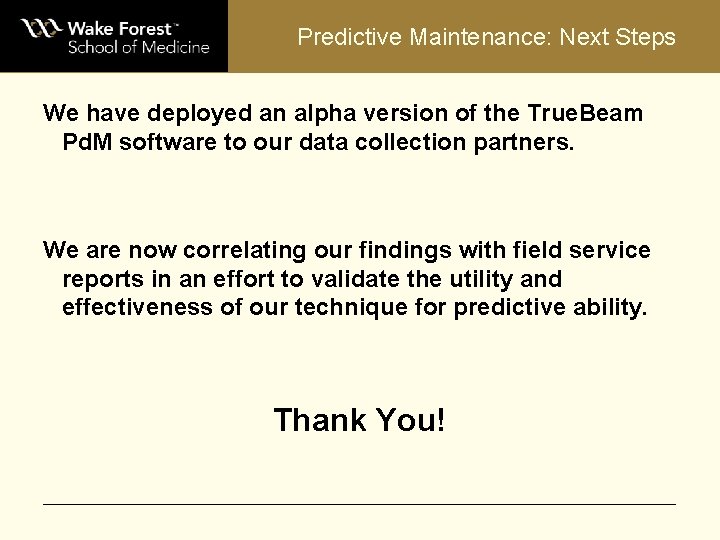 Predictive Maintenance: Next Steps We have deployed an alpha version of the True. Beam