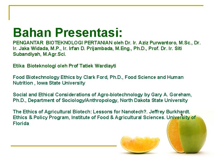 Bahan Presentasi: PENGANTAR BIOTEKNOLOGI PERTANIAN oleh Dr. Ir. Aziz Purwantoro, M. Sc. , Dr.