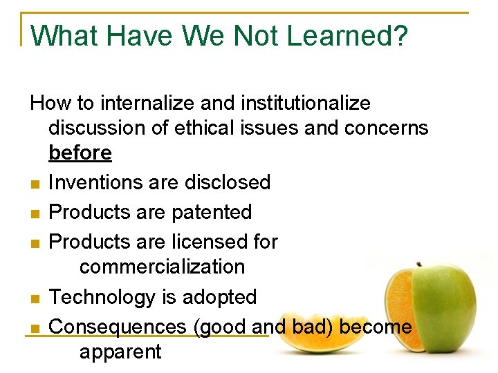 What Have We Not Learned? How to internalize and institutionalize discussion of ethical issues