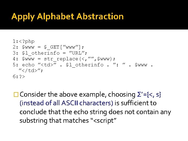 Apply Alphabet Abstraction 1: <? php 2: $www = $_GET[”www”]; 3: $l_otherinfo = ”URL”;