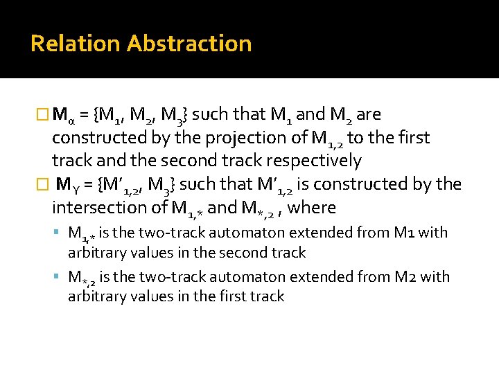 Relation Abstraction � Mα = {M 1, M 2, M 3} such that M