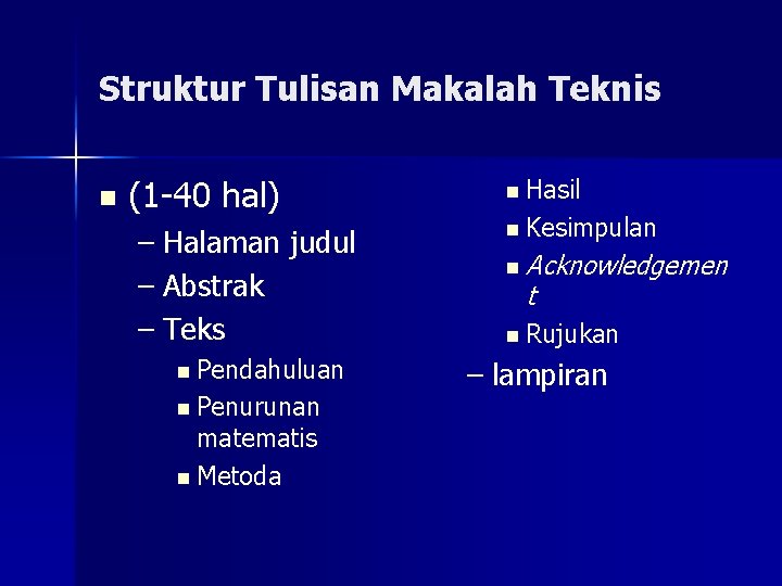 Struktur Tulisan Makalah Teknis n (1 -40 hal) – Halaman judul – Abstrak –