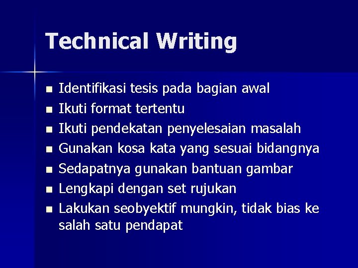 Technical Writing n n n n Identifikasi tesis pada bagian awal Ikuti format tertentu