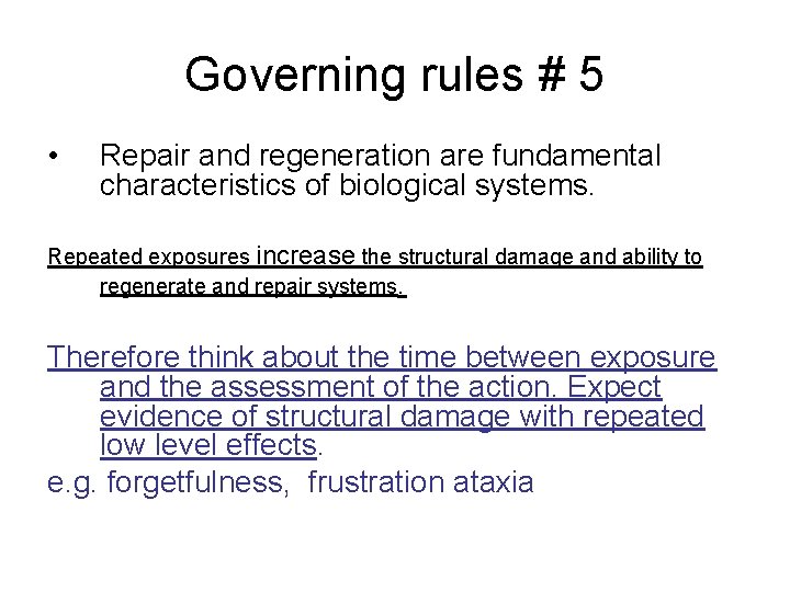 Governing rules # 5 • Repair and regeneration are fundamental characteristics of biological systems.