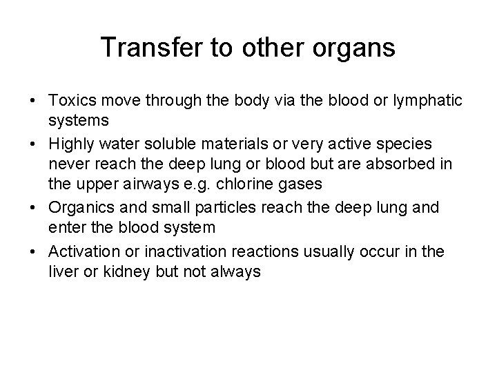 Transfer to other organs • Toxics move through the body via the blood or