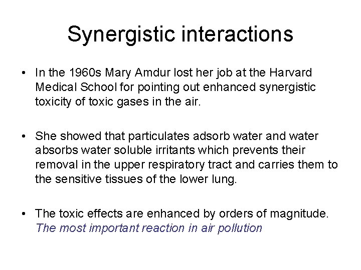 Synergistic interactions • In the 1960 s Mary Amdur lost her job at the