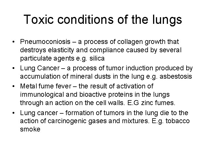 Toxic conditions of the lungs • Pneumoconiosis – a process of collagen growth that