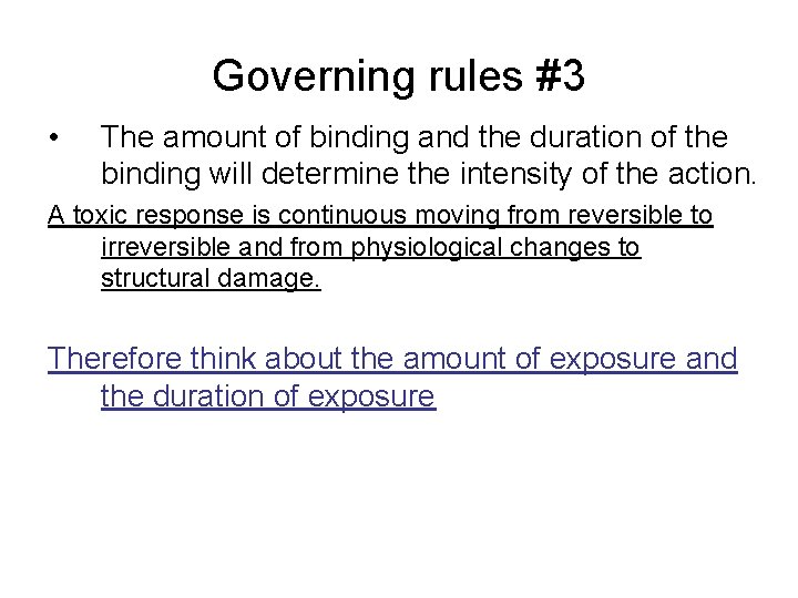 Governing rules #3 • The amount of binding and the duration of the binding