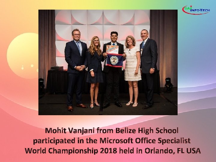 Mohit Vanjani from Belize High School participated in the Microsoft Office Specialist World Championship