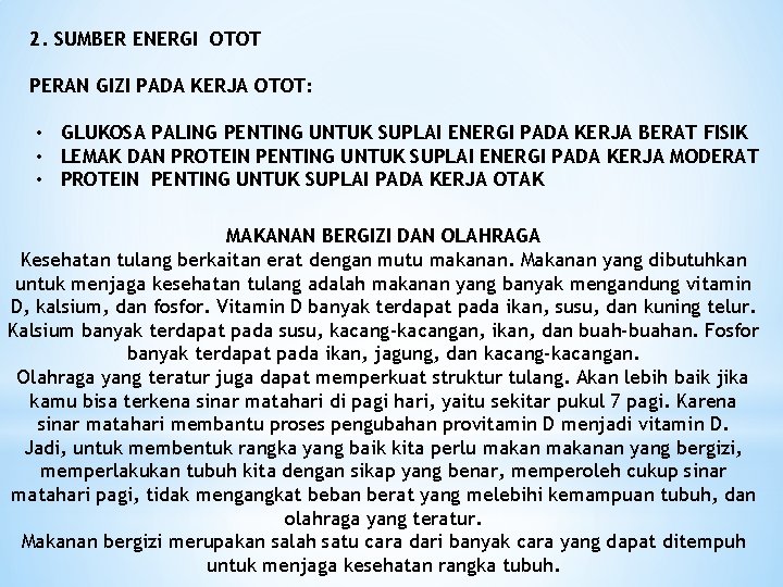 2. SUMBER ENERGI OTOT PERAN GIZI PADA KERJA OTOT: • GLUKOSA PALING PENTING UNTUK