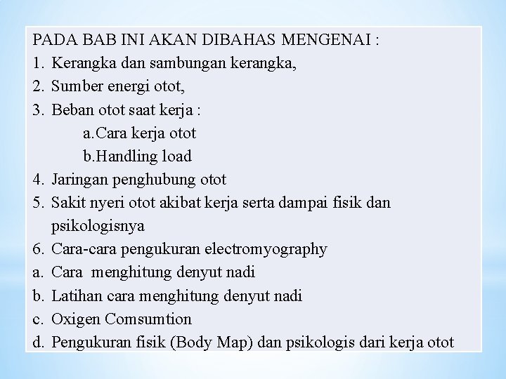 PADA BAB INI AKAN DIBAHAS MENGENAI : 1. Kerangka dan sambungan kerangka, 2. Sumber