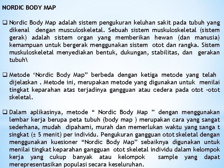 NORDIC BODY MAP q Nordic Body Map adalah sistem pengukuran keluhan sakit pada tubuh