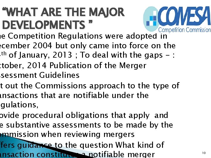 “WHAT ARE THE MAJOR DEVELOPMENTS ” he Competition Regulations were adopted in ecember 2004