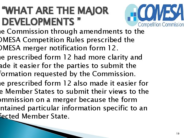 “WHAT ARE THE MAJOR DEVELOPMENTS ” he Commission through amendments to the OMESA Competition